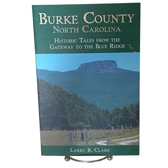 Burke County, North Carolina:: Historic Tales from the Gateway to the Blue Ridge - Picture 1 of 10